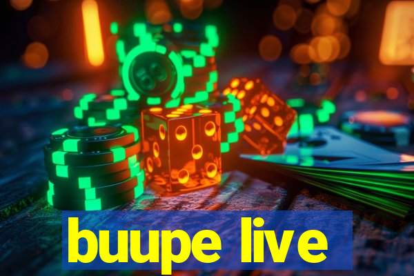 buupe live